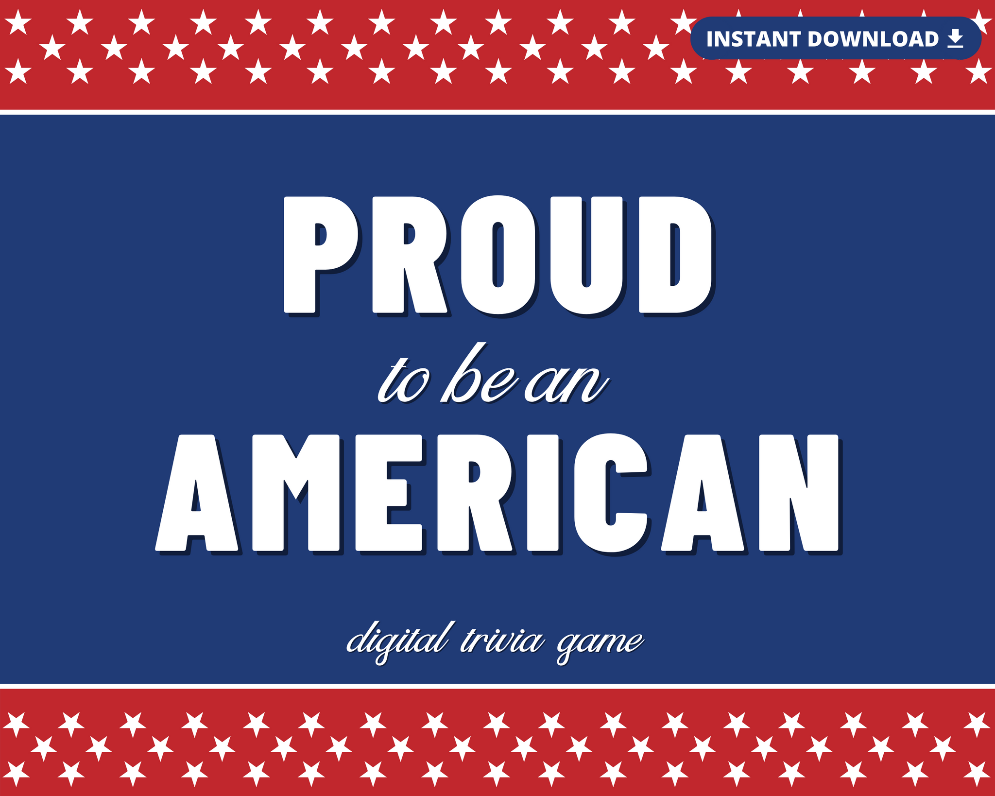 PROUD TO BE AN AMERICAN DIGITAL TRIVIA GAME