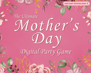 MOTHER'S DAY DIGITAL PARTY GAME